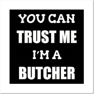 Funny Butcher T-Shirt | Trust Me I'm a Butcher | BBQ Gifts | Butcher Gift | Butcher Dad | Master Butcher | Funny Butcher Quote Posters and Art